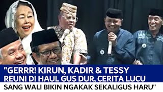 Download lagu GERRR! KIRUN, KADIR & TESSY REUNI DI HAUL GUS DUR, CERITA LUCU SANG WALI BIKIN NGAKAK SEKALIGUS HARU mp3 Download lagu GERRR! KIRUN, KADIR & TESSY REUNI DI HAUL GUS DUR, CERITA LUCU SANG WALI BIKIN NGAKAK SEKALIGUS HARU mp3