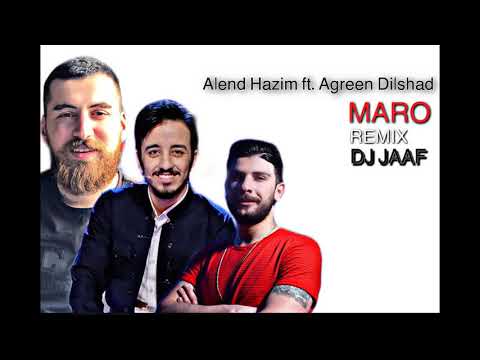 Alend Hazim Ft. Agreen Dilshad - Maro remix dj jaaf