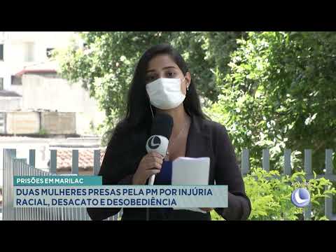 Prisões em Marilac: duas mulheres presas pela Polícia Militar por injúria racial desacato e desob