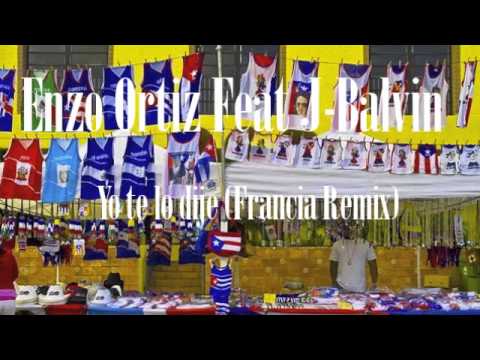 Enzo Ortiz Feat J-Balvin - Yo Te Lo Dije (French Remix) (Remix)