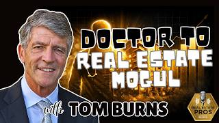 Real Estate Investor:How Tom Burns Built Passive Income & Private Equity Wealth