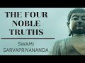 The Four Noble Truths | Swami Sarvapriyananda