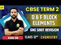 CBSE Class 12 | Chemistry | D & F Block Elements One Shot Revision | Learn and Fun | Ashu Sir