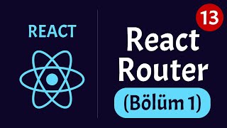 React ile Proje Geliştirmek -13 / React Router v6 (Bölüm 1)