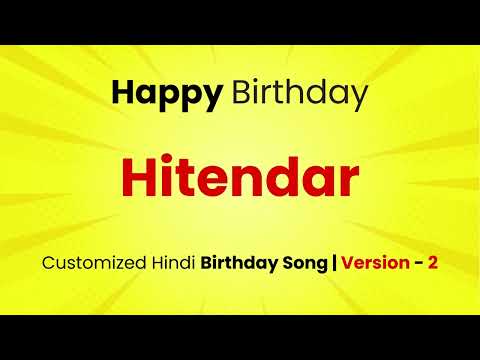 Happy Birthday " HITENDRA " - Customized Birthday Song | In Hindi