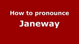 How to pronounce Janeway