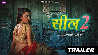 Seal 2 Official Trailer  Ayesha Kapoor  Streaming 