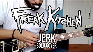 Jerk - Freak Kitchen (Guitar Solo cover)