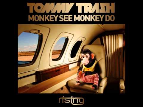 Tommy Trash -- Monkey See Monkey Do (Original Mix)