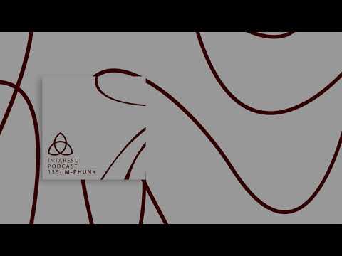 #RoMinimal | Intaresu Podcast 135 - M-Phunk