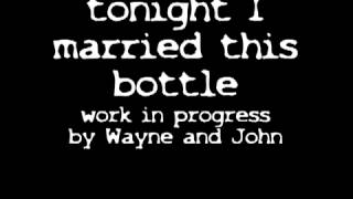 tonight  i married.. this bottle