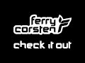 Ferry Corsten - Check It Out (Original Extended) - FlashoverRecordings Ferry Corsten - Check It Out (Original Extended)