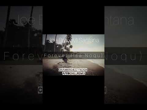 Forever (Isa Noqu) - Joe Briz ft. Mi Santana Channing Ozzy Reign Afro Remix