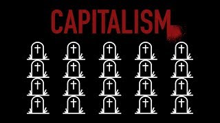 Calculating Capitalism&#39;s Death Toll