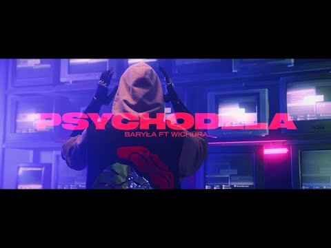 Baryła Ft.  Wichura  -  Psychodela  (Video)