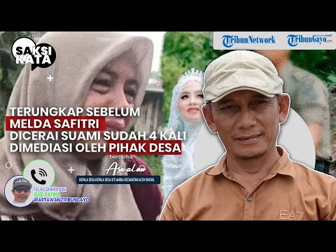 TERUNGKAP, Melda Safitri dan Suami Sudah 4 Kali Dimediasi pihak Desa Sebelum Bercerai | SAKSIKATA
