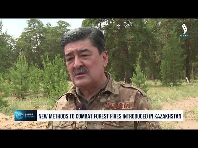 New methods to combat forest fires introduced in Kazakhstan