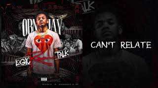 OBN Jay  -  Can&#39;t Relate | Logic Real Talk (Audio)