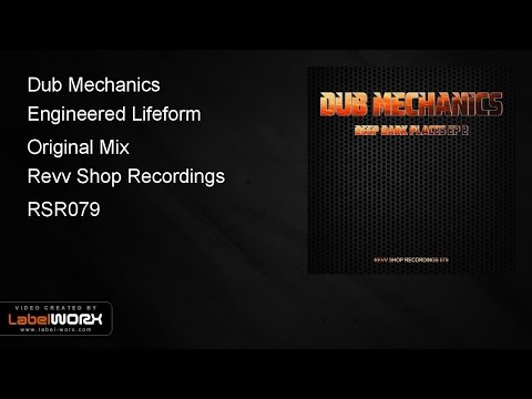 Dub Mechanics - Engineered Lifeform (Original Mix)