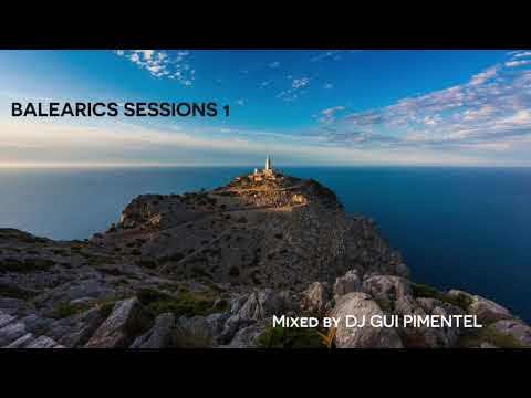 Gui Pimentel - Balearic Sessions 1 (DJ Mix)