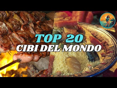 I 20 MIGLIORI CIBI DEL MONDO