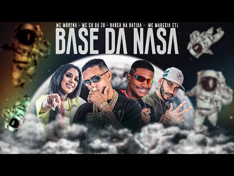 MC CH DA ZO, MC MARESIA CTL E BARCA NA BATIDA FEAT MC MORENA - NA BASE DA NASA