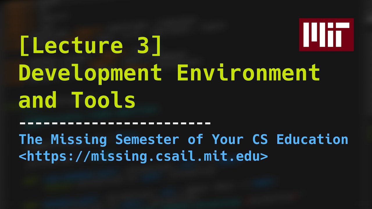 Lecture 3: Development Environment and Tools