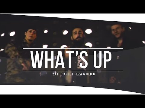 Zayi & Arcey Feza & Old G - What's Up? (Official Video)