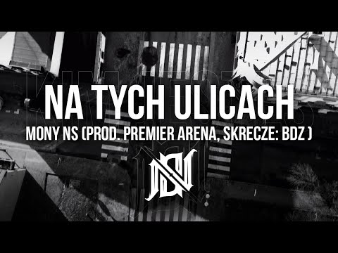 Mony NS - Na tych ulicach (prod. PremierArena, skrecze: BDZ)