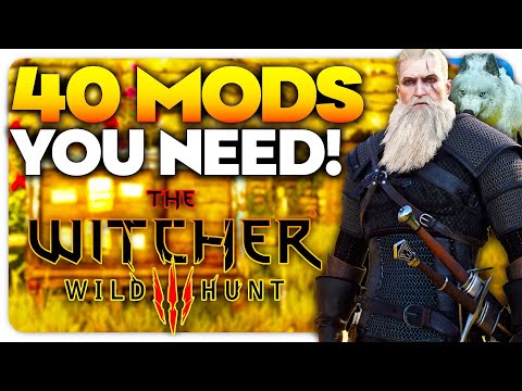 40 Of The BEST Mods To Use in Your Next The Witcher 3  Playthrough! | TOP 40 TW3 Mods