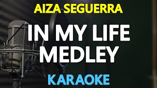 IN MY LIFE MEDLEY - Aiza Seguerra | originally  by The Beatles (KARAOKE Version)