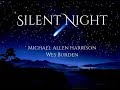 Silent Night -  Michael Allen Harrison & Wes Burden