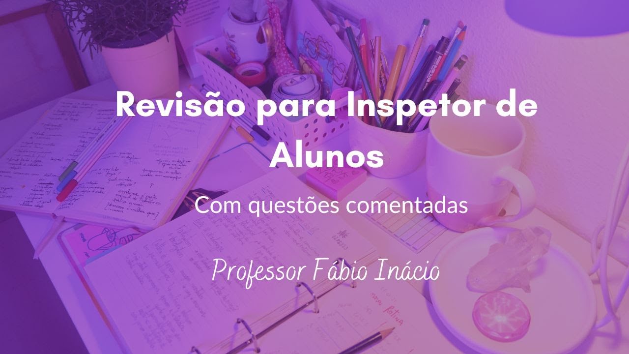 Revisão para Inspetor de Alunos.