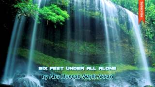 Six Feet Under All Alone - Abu Mussab Wajdi Akkari