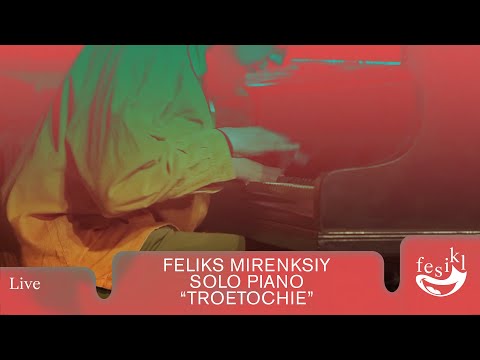 Feliks Mirenskiy - solo piano "Troetochie"