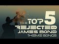 Top 5 Rejected James Bond Theme Songs