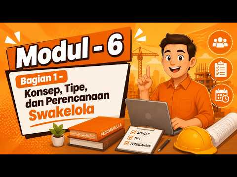PBJ Level 1 - Modul 6 - Konsep, Tipe, dan Perencanaan Swakelola