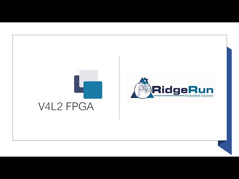 RidgeRun V4L2 FPGA - Make your FPGA V4L2 compliant