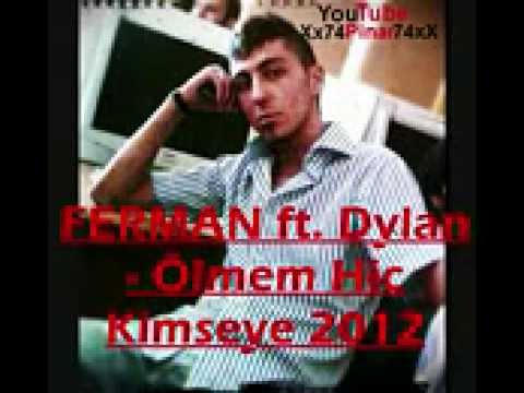 FERMAN ft. Dylan - Ölmem Hic Kimseye 2012