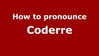 How to pronounce Coderre
