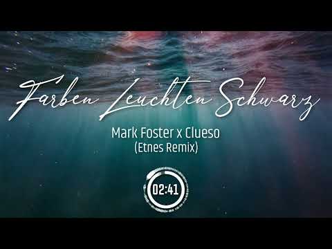 Mark Foster x Clueso - Farben Leuchten Schwarz (Etnes Remix)