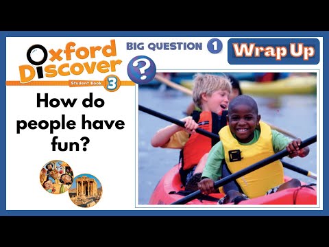 Oxford Discover 3 | Big Question 1 | How do people have fun? | Wrap Up
