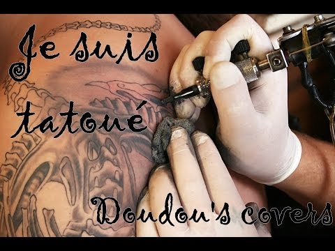 Je suis tatoué - Doudou's covers feat Baptiste (original song)