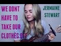 We Don't Have To Take Our Clothes Off - Jermaine Stewart (cover)