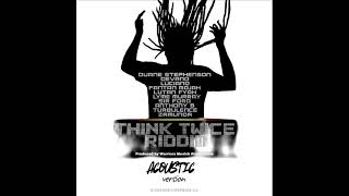 Think Twice Riddim Mix (Acoustic) (Full) Feat. Anthony B, Fantan Mojah, Lutan Fyah ( December 2025)