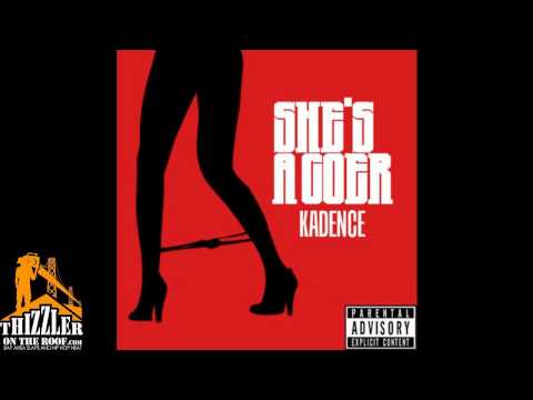 Kadence - She's A Goer [Thizzler.com]