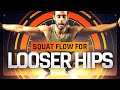 Deep Squat Flow to Loosen Tight Hips | Warm Up or Cool Down
