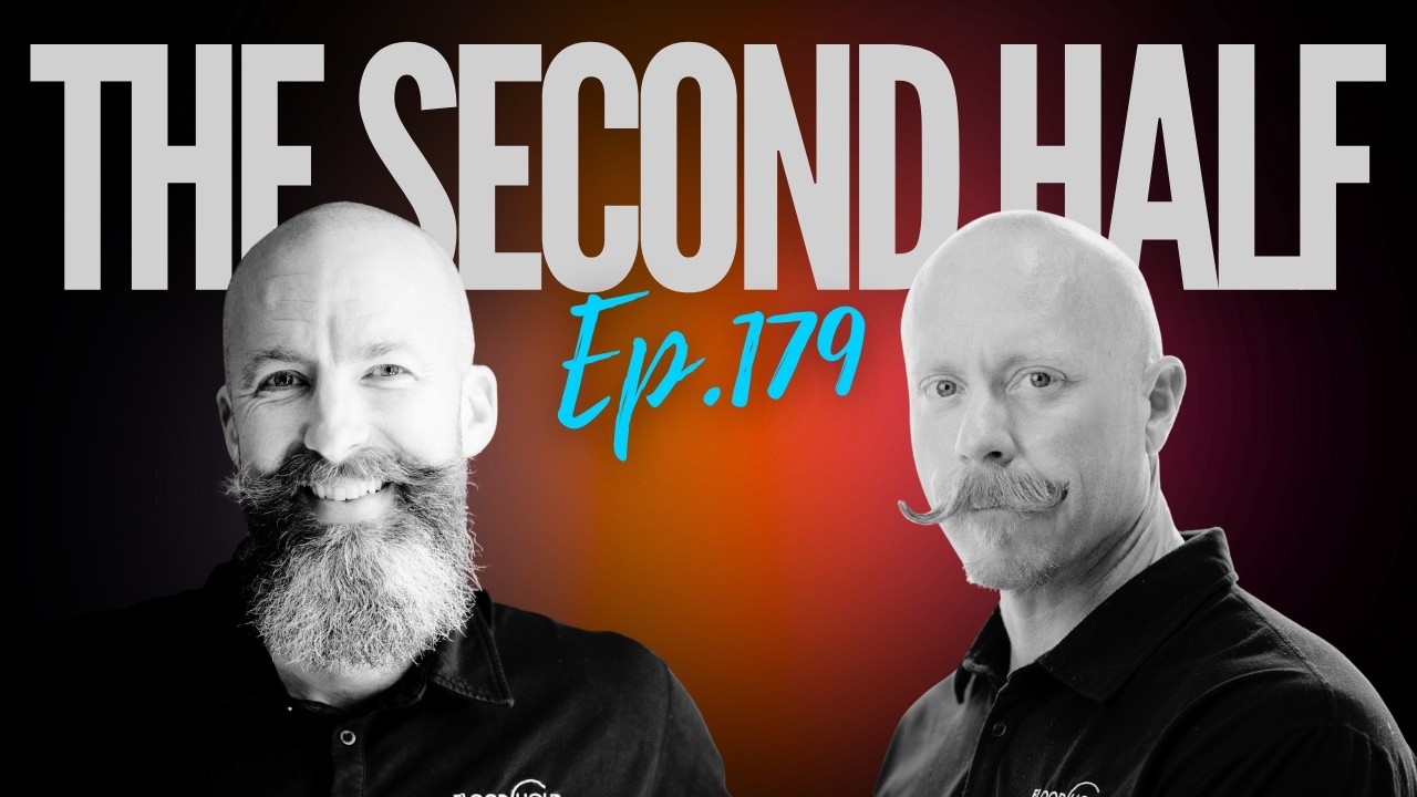 Ep 179 - "The Second Half"