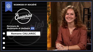 Causeries Sciences et Société - Parcours de doctorants et docteurs #4 - Romane Callarec
