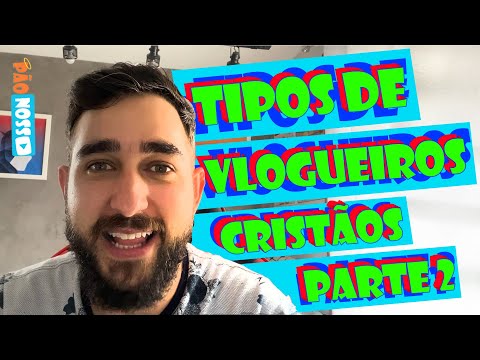 TIPOS DE VLOGUEIROS CRISTÃO / pt2 - MP